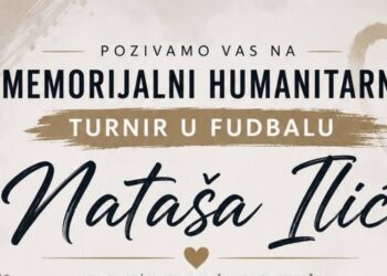 POZIV NA HUMANITARNI MEMORIJALNI TURNIR U FUDBALU U ČAST NATAŠE ILIĆ